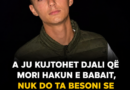 A ju kujtohet djali qe mori hakun e babait, nuk do ta besoni se cka i ndodhi tash