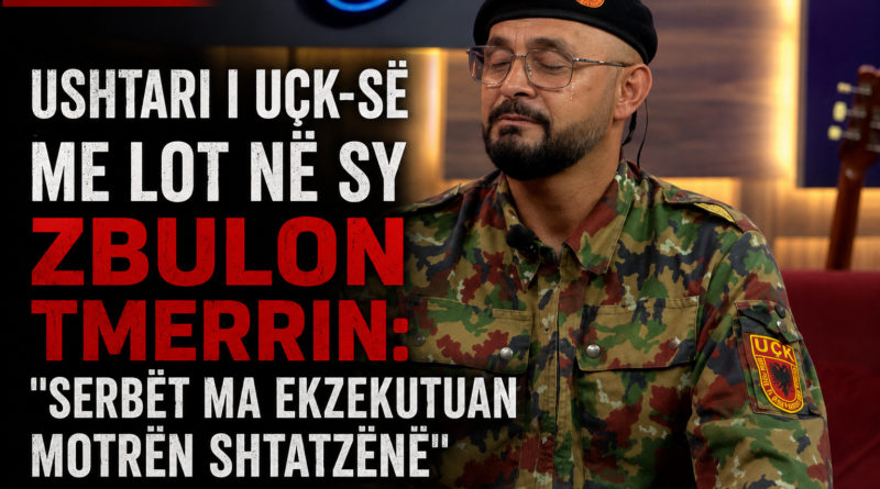 Ushtari i UÇK-së me lot në sy zbulon tmerrin: “Serbët ma ekzekutuan motrën shtatzënë” – Ja çfarë më tha para frymës së fundit
