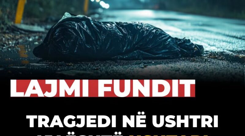 LAJMI I FUNDIT / Ngjarje e rëndë nga Forcat e Armatosura